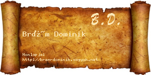 Brém Dominik névjegykártya